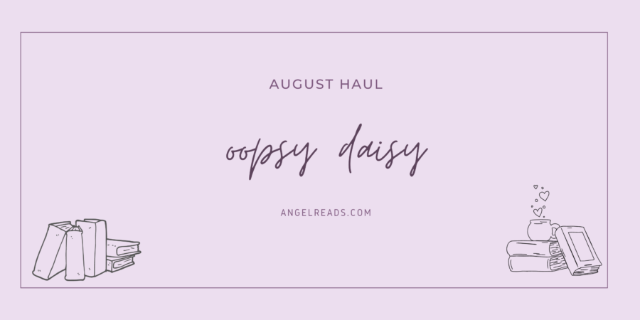 Oopsy Daisy | August Haul