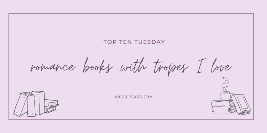 Romance Books With Tropes I Love | TTT