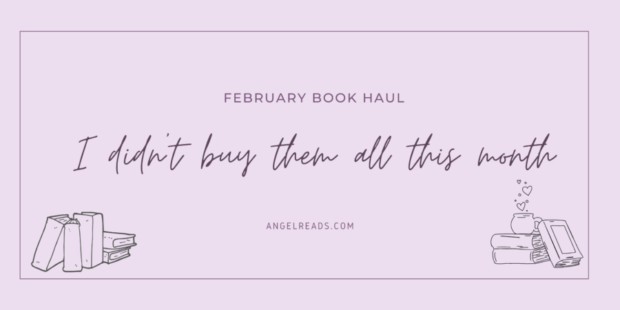 I Didn’t Buy Them All This Month | February Haul