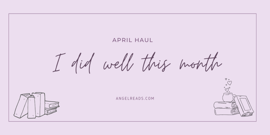 I Did Well This Month | April Haul