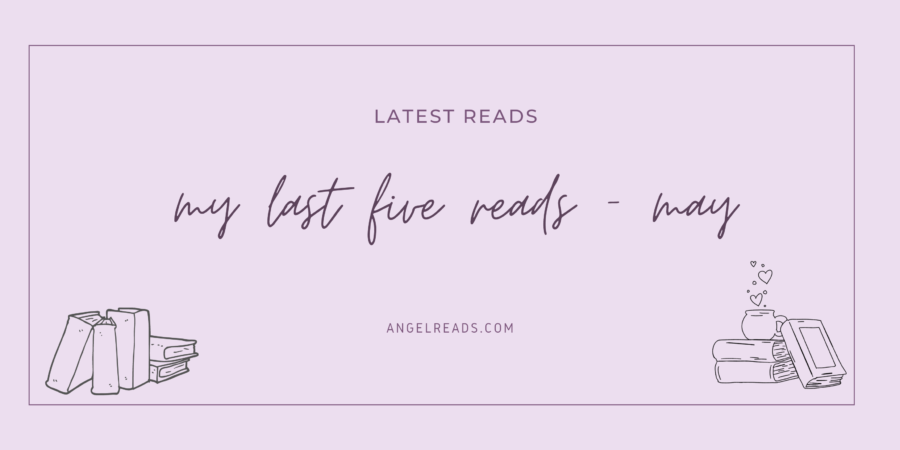 My Last Five Reads | May