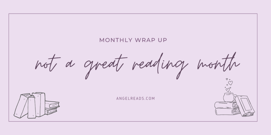 Not A Great Reading Month | April Wrap Up
