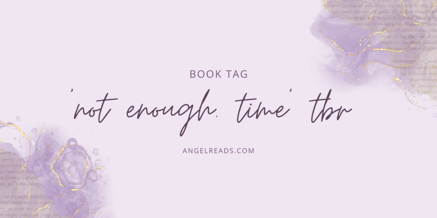 ‘Not Enough Time’ TBR | Book Tag