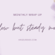 A Slow and Steady Month | February Wrap Up