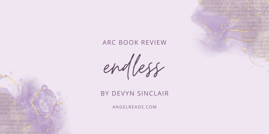 ARC Book Review: Endless by Devyn Sinclair