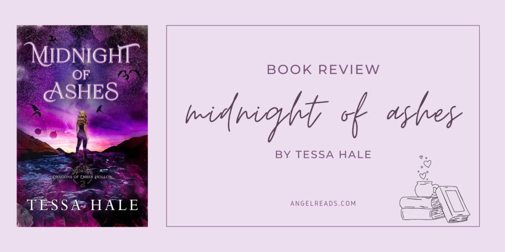 Midnight of Ashes by Tessa Hale | ARC Book Review - Angel Reads